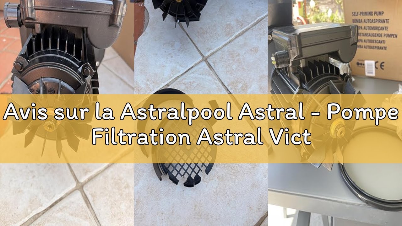 Astralpool Cv Avis sur la Astralpool Astral - Pompe Filtration Astral Victoria Plus 0 ...