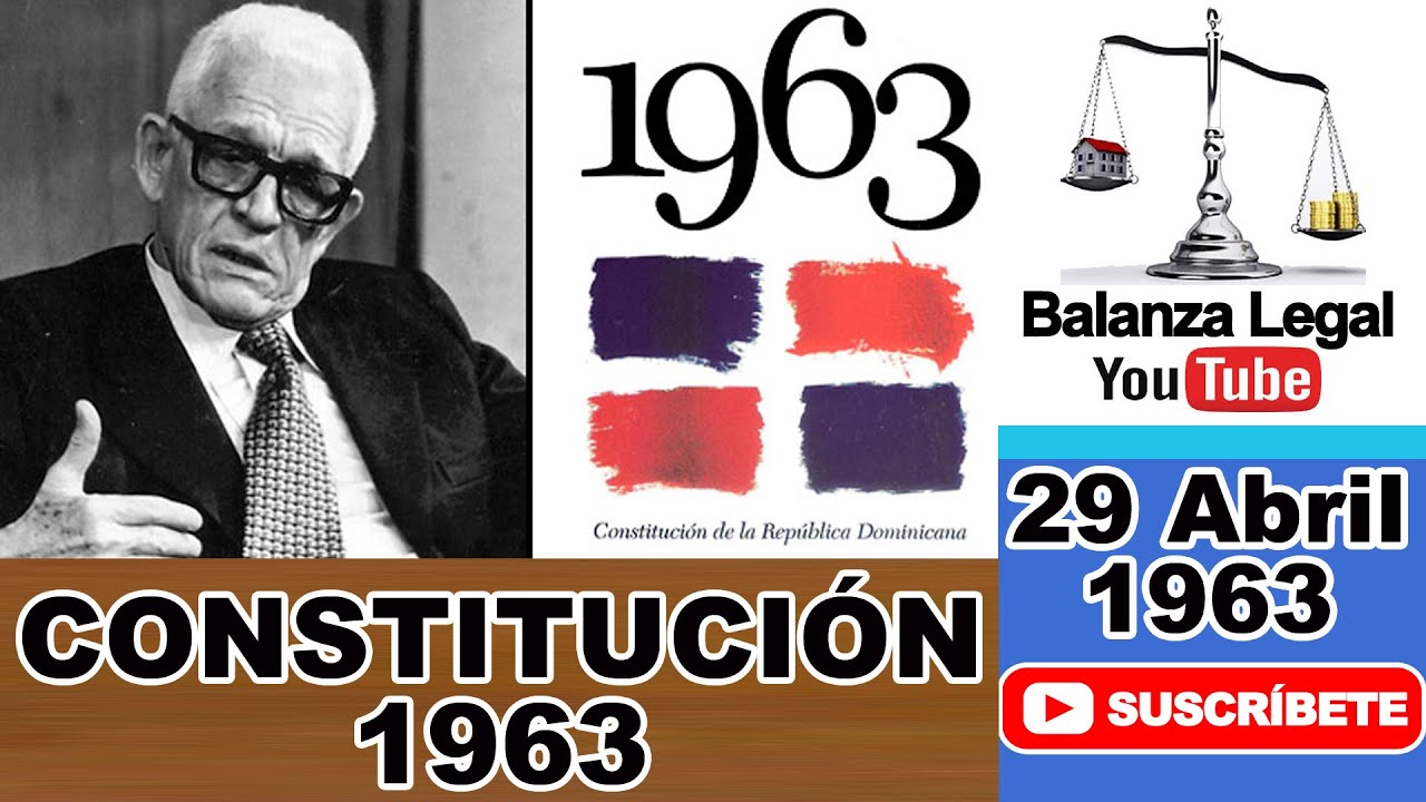 CONSTITUCION DE 1963 DE LA REPUBLICA DOMINICANA PROCLAMADA 29 DE ABRIL