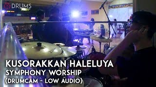 Video thumbnail of "KUSORAKKAN HALELUYA - SYMPHONY WORSHIP (DRUMCAM - LOW AUDIO)"