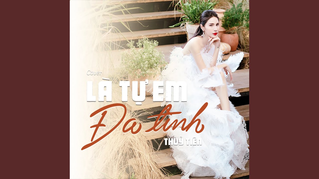Là Tự Em Đa Tình (Cover)