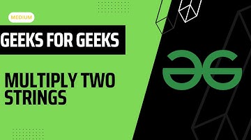 Multiply two strings || gfg potd today || 24 aug gfg potd || #gfgdailyproblem