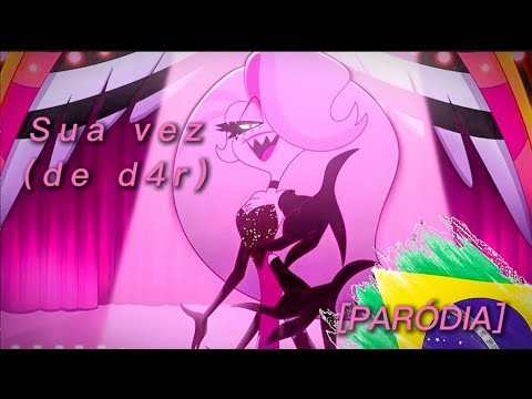 SUA VEZ{DE D4R🫪} -HAZBIN HOTEL- (PARÓDIA) /Losing streak