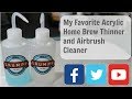 Acrylic Paint Home Brew Thinner and Airbrush Cleaner e002