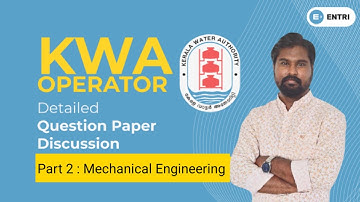 KWA OPERATOR DETAILED QUESTION PAPER DISCUSSION | PART 2 | MECHANICAL ENGINEERING | ENTRI