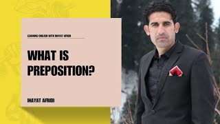 What is preposition? List of all simple preposition. (Inayat Afridi)