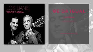 Los Banis - Me Da Igual (Audio Oficial)