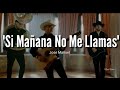 José Manuel - Si Mañana No Me Llamas (LETRA) Estreno 2019