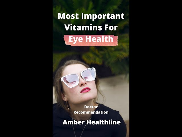 Most Important Vitamins For Eye Health | Best Eye Health Vitamins