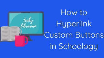 Hyperlinking Buttons in Schoology