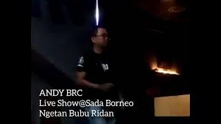 Ngetan Bubu Ridan -Andy Brc Live Show at Sada Borneo