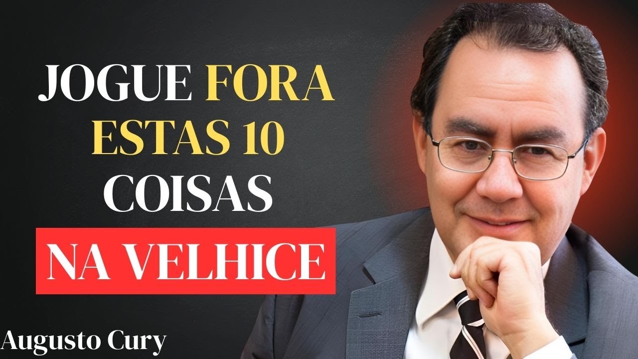 10 Cosas que Debes Eliminar en la Vejez para Vivir en Paz | Augusto Cury