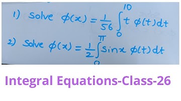 Integral Equations-Class-26