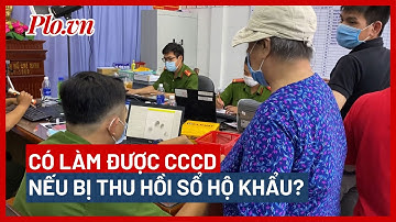 Sổ hộ khẩu bị thu hồi, có làm thẻ CCCD được không? - PLO