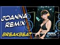 DJ MY NAME IS JOANNA REMIX 2020 Breakbeat DJ MY NAME IS JOANNA REMIX 2020 Breakbeat