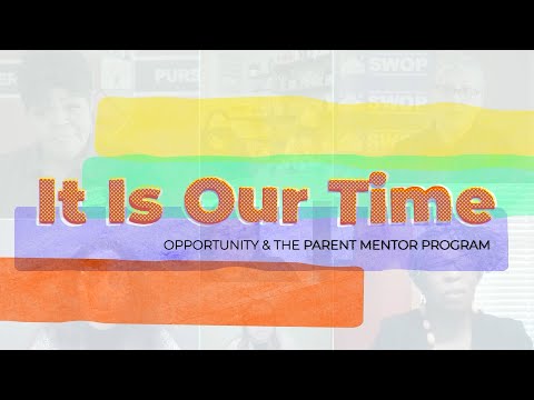 It Is Our Time: Opportunity and the Parent Mentor Program