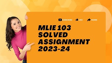 MLIE 103 SOLVED ASSIGNMENT 2023-24