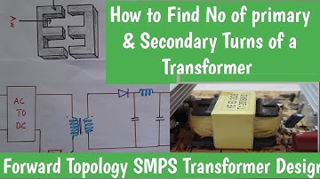 How to Calculate the No of Turns of Primary& Secondary of a SMPS  Transformer of Forward Topology