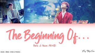 Park Ji Hoon (박지훈) – The Beginning Of… (Color Coded Han|Rom|Eng Lyrics/가사)