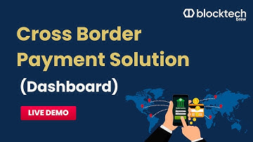 B2B Cross Border Payment Solution [Live Demo] | Blockchain Cross Border Payments | Blocktech Brew