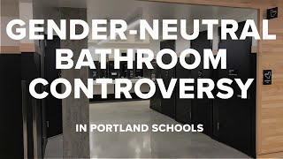 Alluser genderneutral bathrooms causing controversy in Portland schools