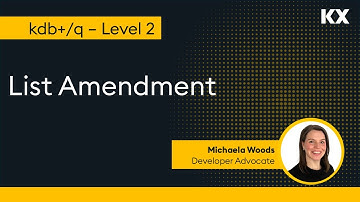 Fundamentals | List Amendment in kdb | Hands on