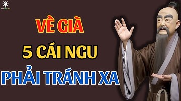 5 Cái Ngu Lớn Nhất Đời Người Cần Phải Tránh Kẻo Cả Đời Mất Phúc - Người Thông Thái