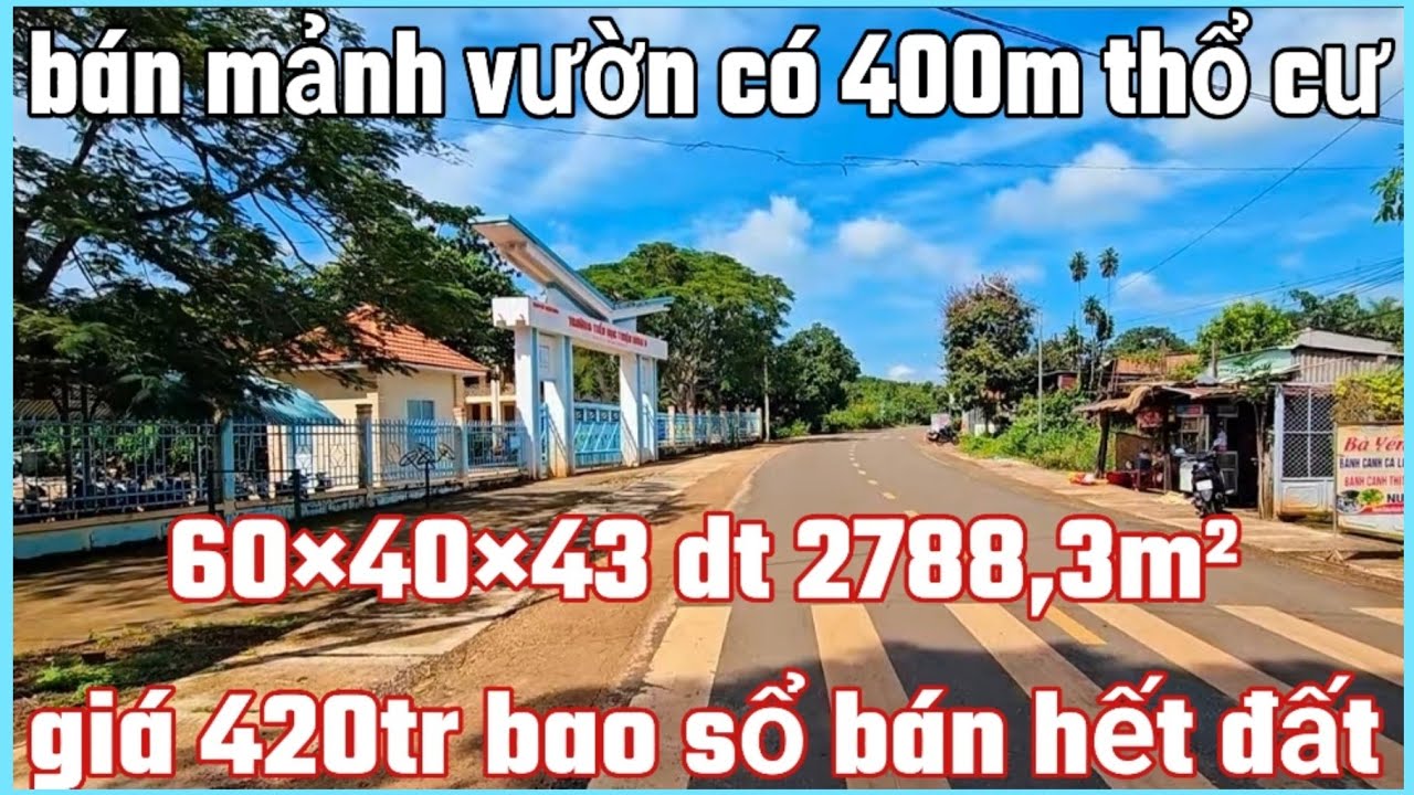Bán mảnh vườn có 400m thổ cư gần trường học 60×40×43 dt 2788,3m ² giá 420tr bao sổ 