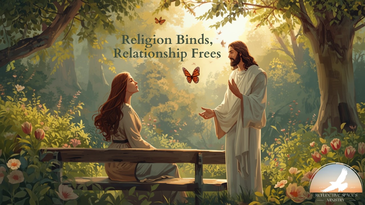 Religion Binds, Relationship Frees