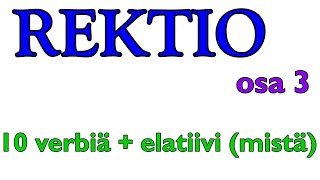 Rektio (osa 3): verbit + elatiivi: esimerkit