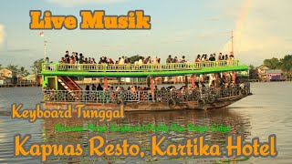 Live Musik  Di Kapal Kapuas Resto ,Kartika Hotel Bersama Player Keyboard Deddy & Singer Lidya