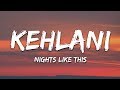 Kehlani - Nights Like This (Lyrics) ft. Ty Dolla $ign