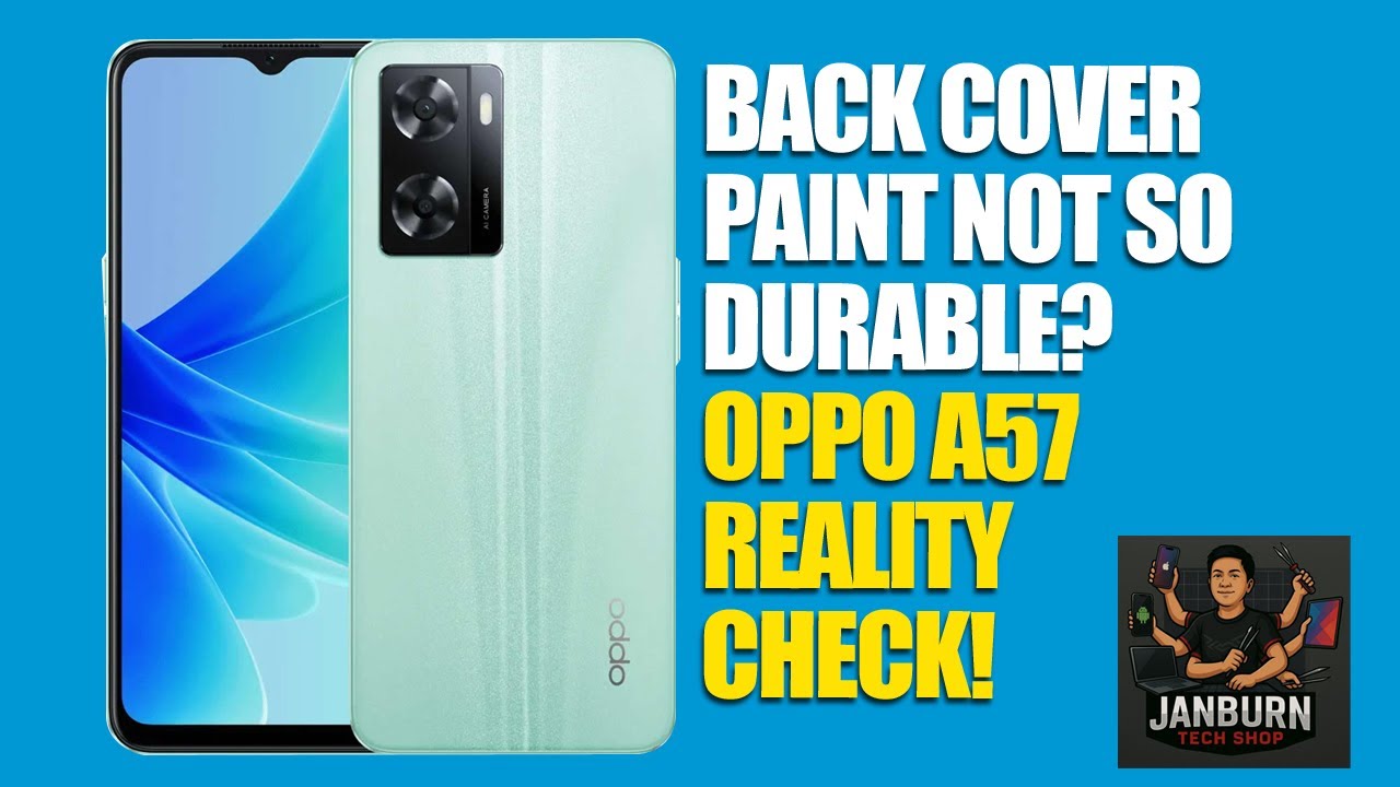 🔥 BACK COVER PAINT NOT SO DURABLE? OPPO A57 REALITY CHECK!