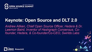 Keynote: Open Source and DLT 2.0 - Andrew Aitken, Hedera & Dr. Leemon Baird, Hedera