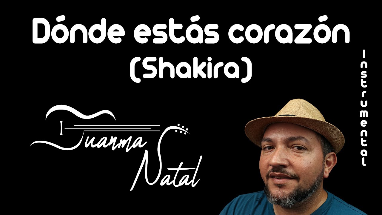 Dónde estás corazón (Shakira) INSTRUMENTAL - Juanma Natal - Acoustic
