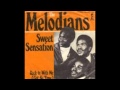 THE MELODIANS SWEET SENSATION