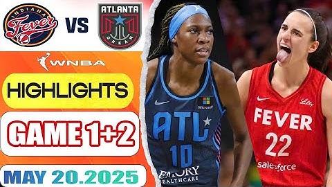 Indiana Fever VS Atlanta Dream Game 1st+2nd Highlights May 20, 2025 WNBA Season 2025