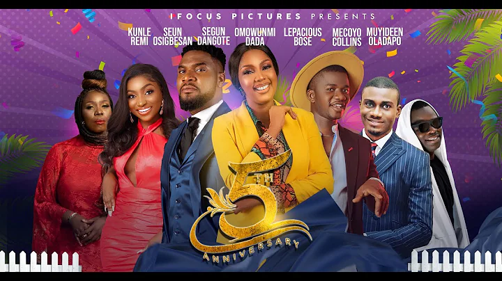 KUNLE REMI | OMOWUNMI DADA | SEUN OSIGBESAN | 5TH ANNIVERSARY (THE MOVIE) | TEASER 002