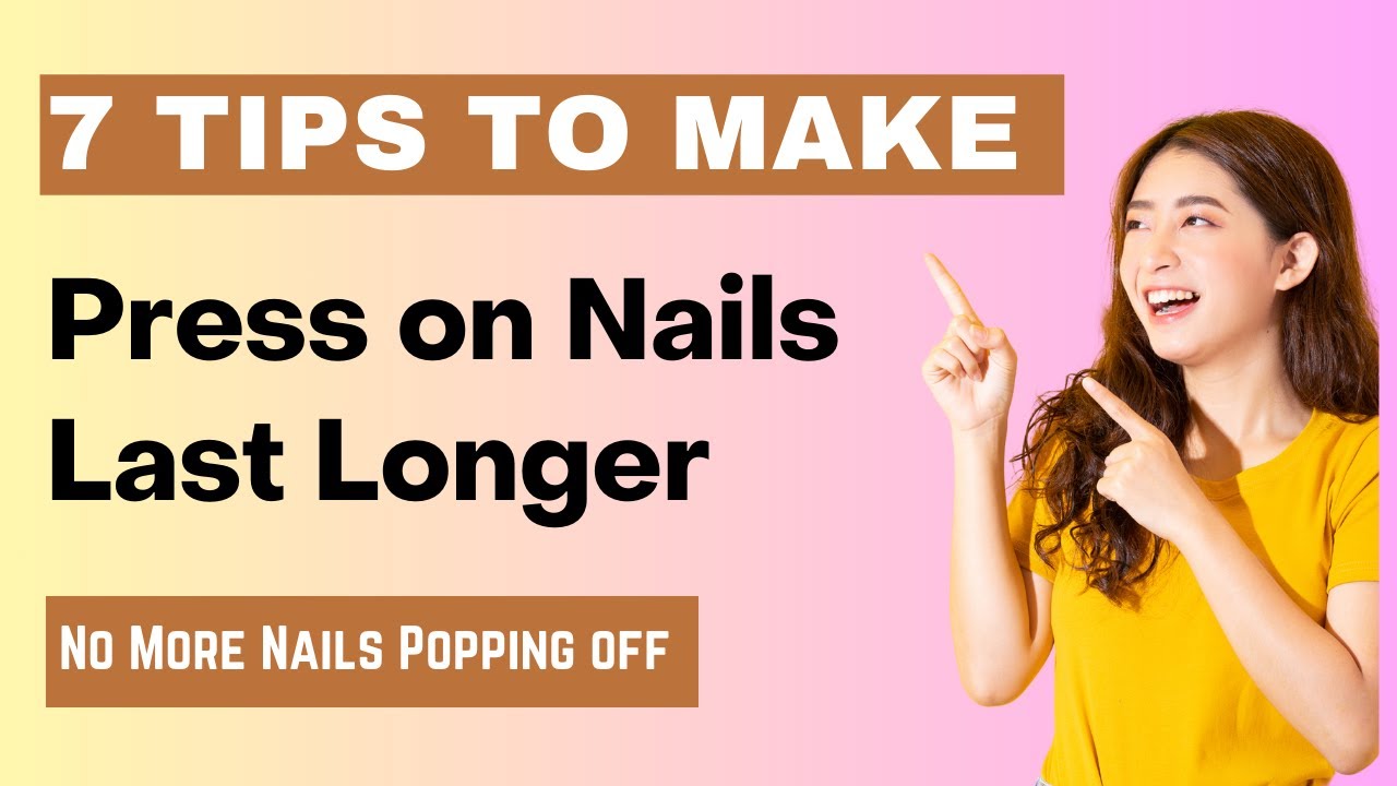 7 Tips To Make Press On Nails Last Longer No More Lifting YouTube 7-tips-to-make-press-on-nails-last-longer-no-more-lifting-youtube