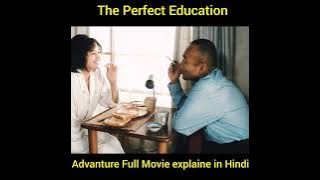 The Perfect Education Full Movie Explained | Bollywood | Hollywood | Hindi Explanation