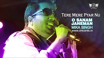 Tere Mere Pyar Nu ► Mika Singh | O Sanam Janeman | Full Audio Song | DRecords