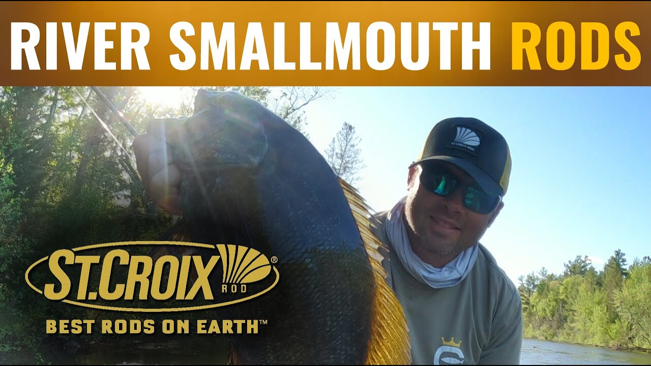 St. Croix Rods for River Smallmouths 