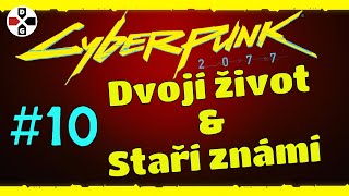 Cyberpunk 2077 Nomad | #10 | Dvojí život & Staří známí | CZ