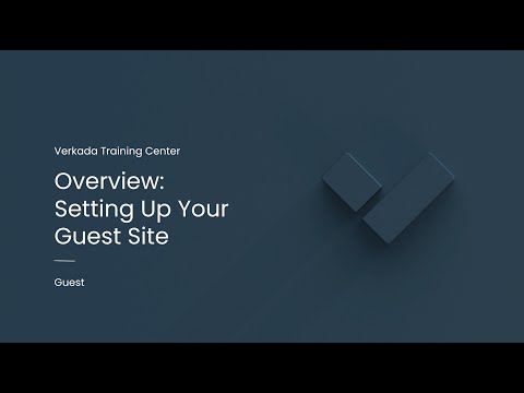 Verkada Guest | Overview: Setting Up Your Guest Site (Command Admin)