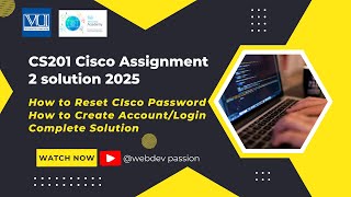 CS201 Assignment 2 Solution 2025 | How to Reset Cisco Password| How to Create Account/Login