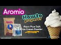 How to prepare aromio aqua plus water based soft ice cream powder