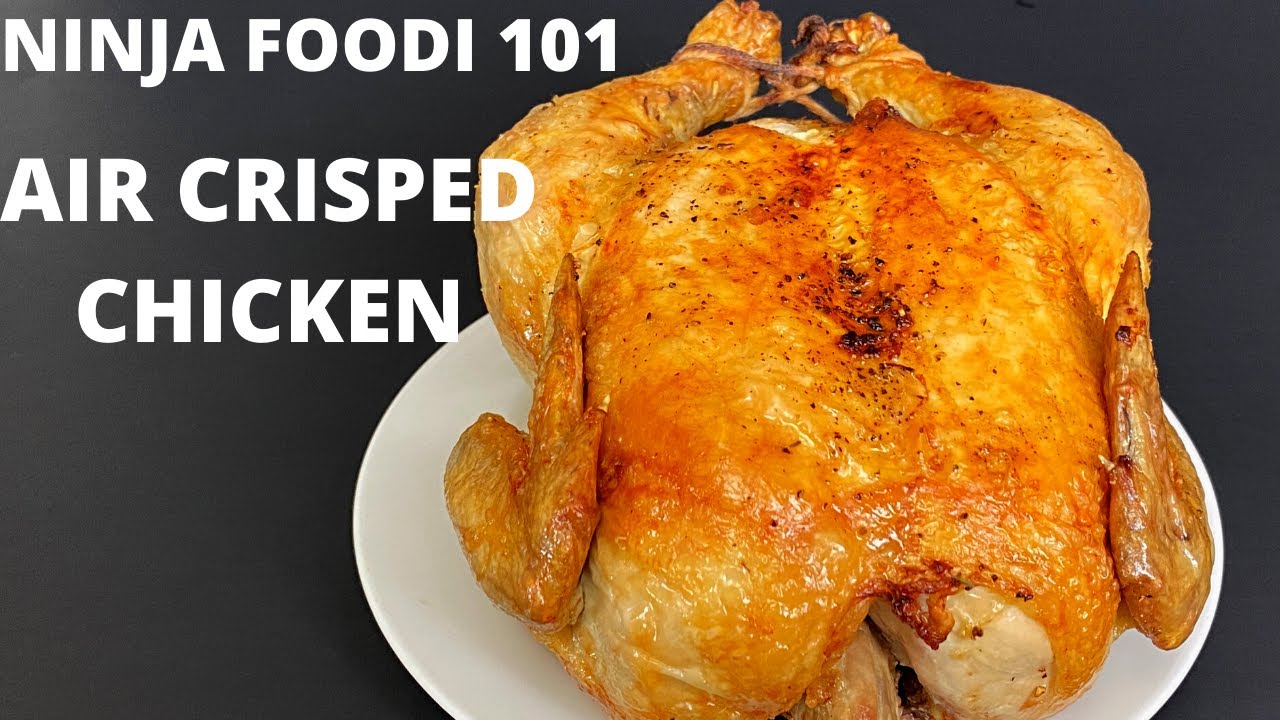 NINJA FOODI-Air Crisped WHOLE CHICKEN - YouTube