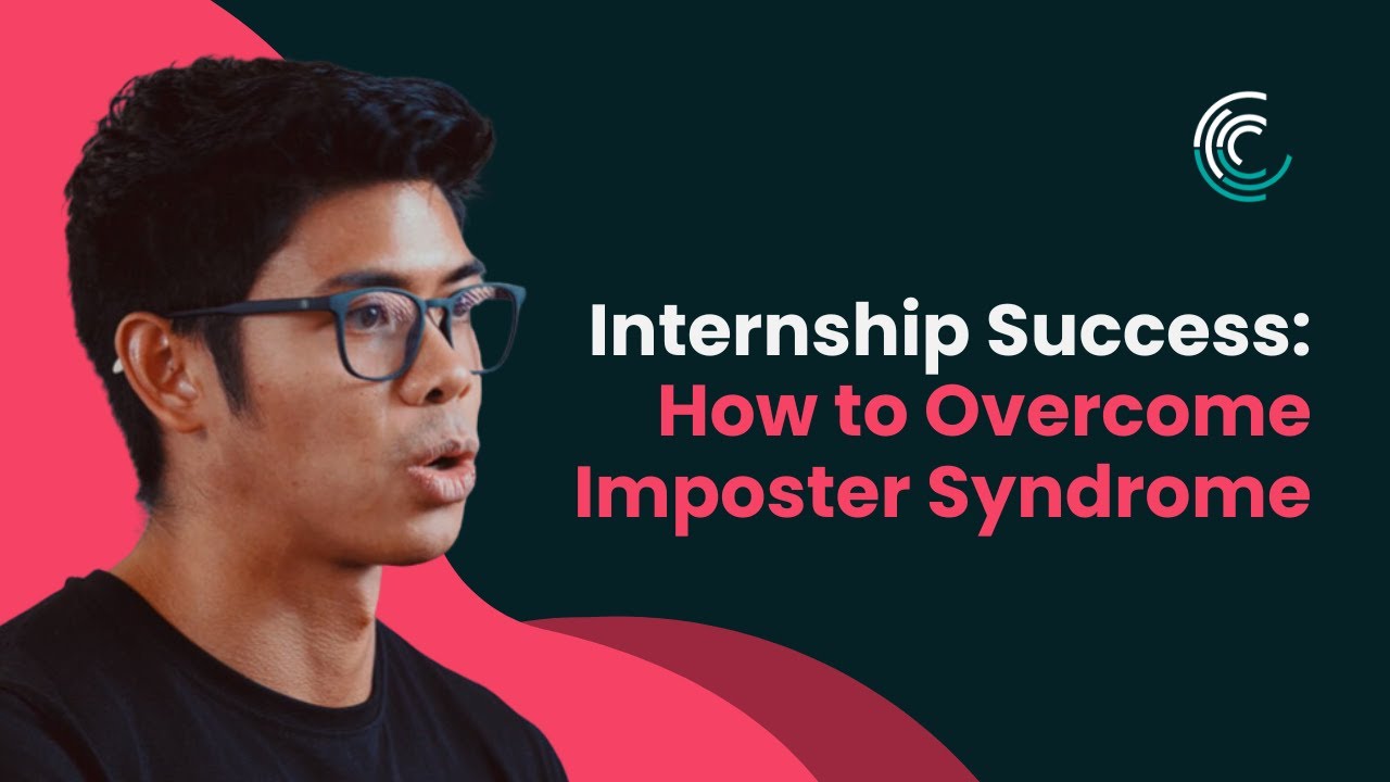 Internship Success: How to Overcome Imposter Syndrome - YouTube