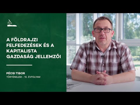 A földrajzi felfedezések és a kapitalista gazdaság jellemzői  | Pécsi Tibor