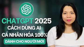 ChatGPT 2025 Có Thể Nhớ Bạn Không? Cách Dùng AI Cá Nhân Hoá 100%