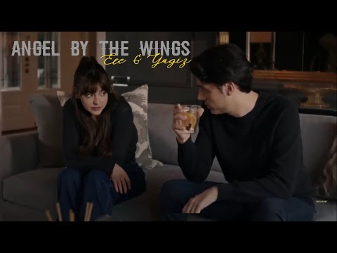 Ece & Yağız | Angel By The Wings | Darmaduman